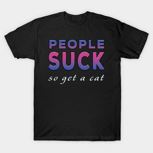 People Suck So Get A Cat Purple Tone T-Shirt by Shawnsonart